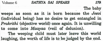 Sathya Sai baba judged people at death by whether they laughed or cried. He did NOT laugh!